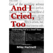 And I Cried, Too: Confronting Evil in a Small Town, a memoir