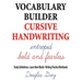Vocabulary Builder Cursive Handwriting: Study Definitions * Learn New Words * Writing Practice Workbook