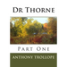 Dr Thorne: Part One