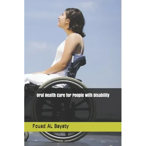 Oral Health Care for People with Disability: Oral Health Care for People with Disability