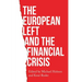 The European Left and the Financial Crisis