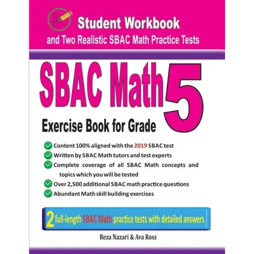 Sbac Math Exercise Book for Grade 5: Student Workbook and Two Realistic Sbac Math Tests