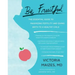 Be Fruitful: The Essential Guide to Maximizing Fertility and Giving Birth to a Healthy Child