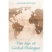 The Age of Global Dialogue
