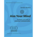 Aim Your Mind: Strategies and Skills for Conscious Communication