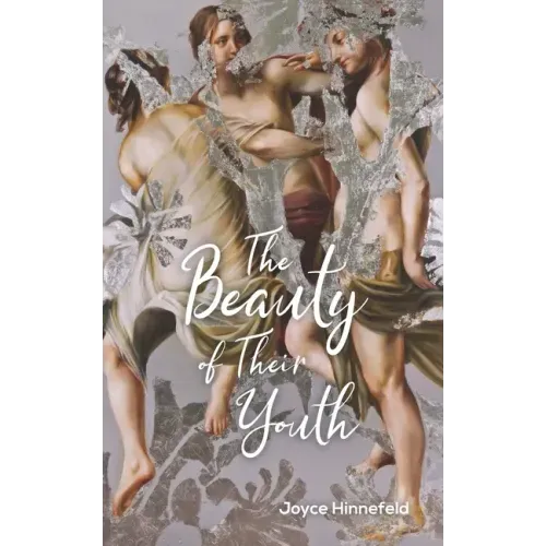 The Beauty of Their Youth: Stories