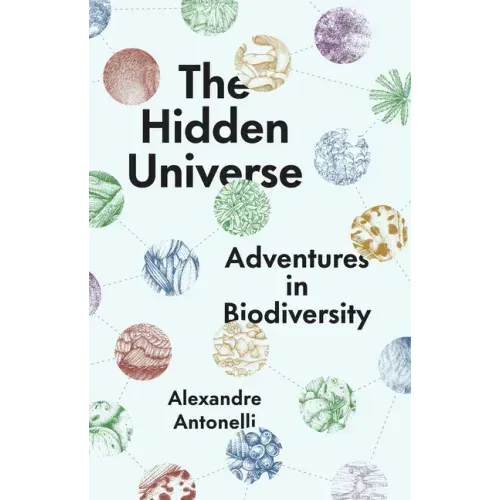 The Hidden Universe: Adventures in Biodiversity