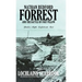 Nathan Bedford Forrest and the Battle of Fort Pillow: Yankee Myth, Confederate Fact