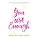 You Are Enough