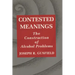Contested Meanings: The Construction of Alcohol Problems