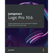 Jumpstart Logic Pro 10.6: Create professional music with Apple's flagship digital audio workstation app