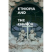 Ethiopian And The church: The Ethiopian church history