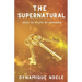The Supernatural: Keys to a Life of Dominion