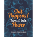 Shit Happens! Turn it into Power - Anxiety Coloring Book: A Scripture Coloring Book for Adults & Teens, Relaxing & Creative Art Activities on High-Qua