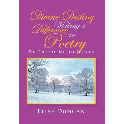 Divine Destiny Making a Difference in Poetry: The Pages of My Life Lessons