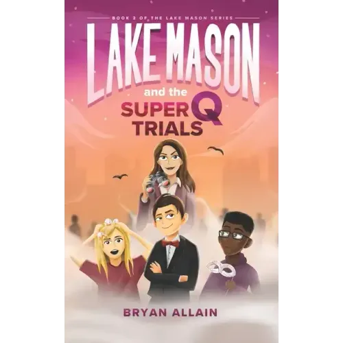 Lake Mason and the Super Q Trials