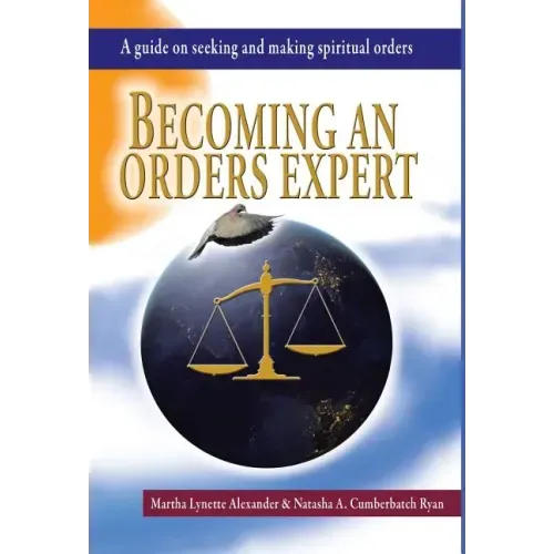 Becoming an Orders Expert: A Guide on Seeking and Making Spiritual Orders