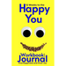 12 Weeks to the Happy You Workbook and Journal: Find Happiness and Inner Joy