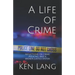 A Life of Crime: Reflections on Crime, Policing, and a Broken Justice System