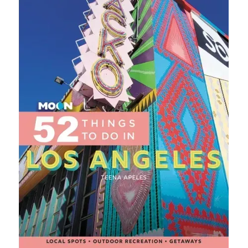 Moon 52 Things to Do in Los Angeles: Local Spots, Outdoor Recreation, Getaways