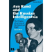 Ayn Rand and the Russian Intelligentsia: The Origins of an Icon of the American Right