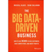 The Big Data-Driven Business: How to Use Big Data to Win Customers, Beat Competitors, and Boost Profits
