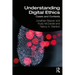 Understanding Digital Ethics: Cases and Contexts