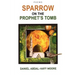 Sparrow on the Prophet's Tomb / Poems