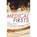Medical Firsts: From Hippocrates to the Human Genome