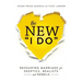 The New I Do: Reshaping Marriage for Skeptics, Realists and Rebels