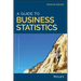 A Guide to Business Statistics