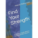 Find Your Strength: Before, During and After Divorce