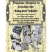 Timeless Classics to Crochet for Baby and Toddlers - Vintage Crochet Patterns for Baby and Toddlers: 17 Classic Crochet Patterns - Baby Sets, Afghan P