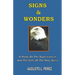 Signs & Wonders: A Study On The Supernatural And The Gifts Of The Holy Spirit