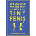 Life Advice for the Man With a Tiny Penis