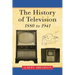 The History of Television, 1880 to 1941
