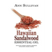 Hawaiian Sandalwood Essential Oil: Benefits, Properties, Applications, Studies & Recipes