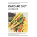 Cardiac Diet Cookbook: The ultimate book guide on cardiac diet and cookbook for healthy living