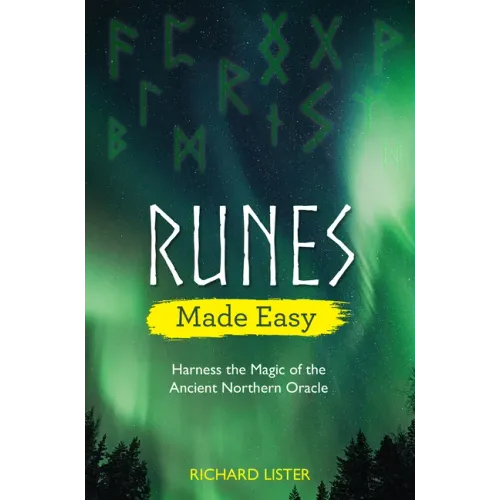 Runes Made Easy: Harness the Magic of the Ancient Northern Oracle