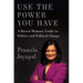 Use the Power You Have: A Brown Woman's Guide to Politics and Political Change