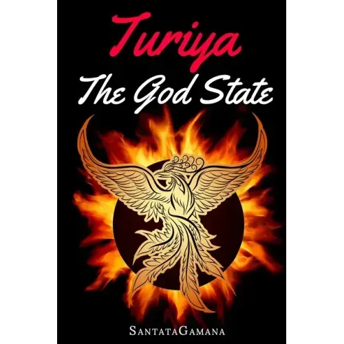 Turiya - The God State: Beyond Kundalini, Kriya Yoga & all Spirituality