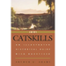 The Catskills: An Illustrated Historical Guide with Gazetteer