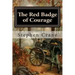 The Red Badge of Courage: An Episode of the American Civil War