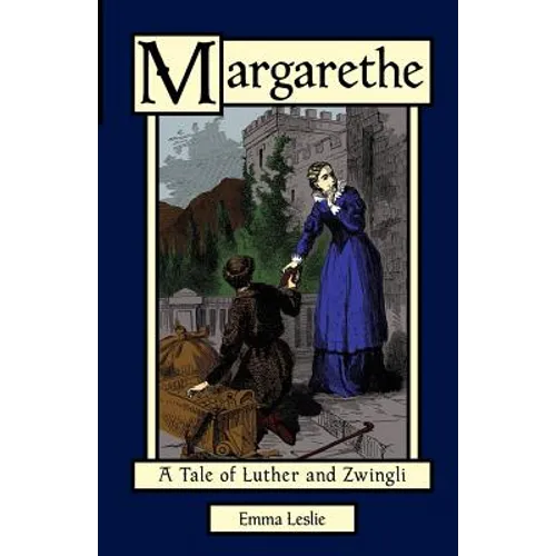 Margarethe: A Tale of Luther and Zwingli