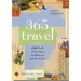 365 Travel: A Daily Book of Journeys, Meditations, and Adventures