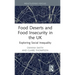 Food Deserts and Food Insecurity in the UK: Exploring Social Inequality