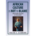 African Culture Is Not to Blame