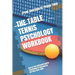 The Table Tennis Psychology Workbook: How to Use Advanced Sports Psychology to Succeed on the Ping Pong Table