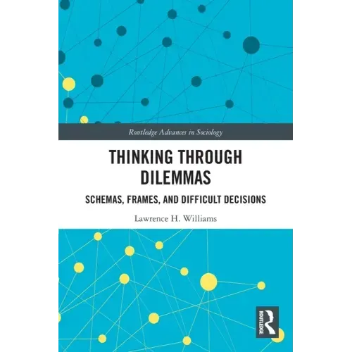 Thinking Through Dilemmas: Schemas, Frames, and Difficult Decisions