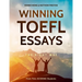 Winning TOEFL Essays The Right Way: Real Essay Examples From Real Full-Scoring TOEFL Students
